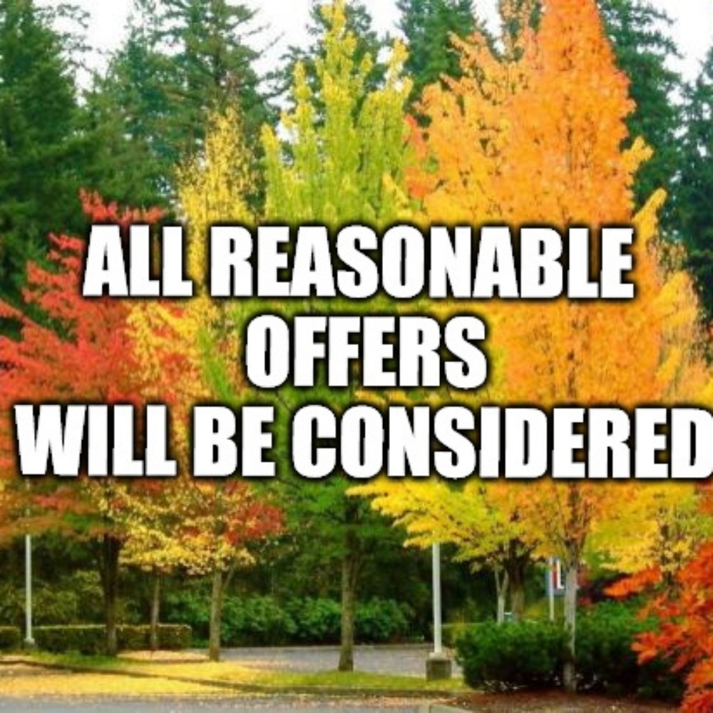ALL REASONABLE OFFERS WILL BE CONSIDERED